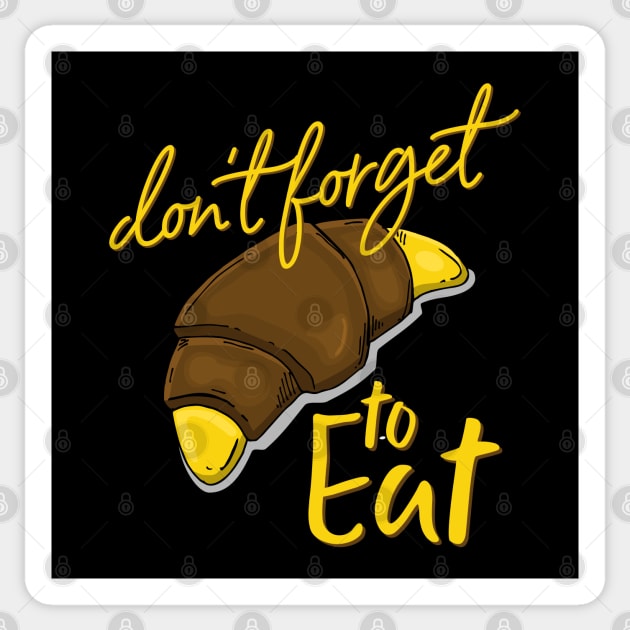 don t forget to eat Sticker by Mako Design 